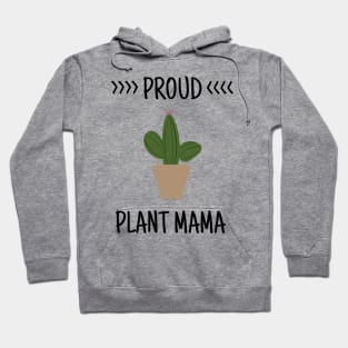 Proud Plant Mama - Plant Mom Hoodie